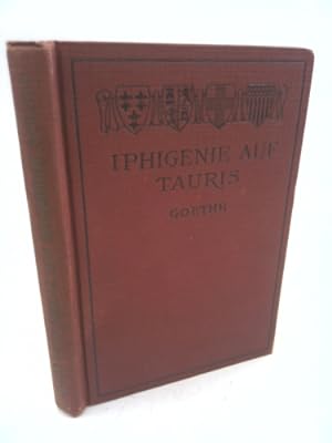 Bild des Verkufers fr Goethe's Iphigenie auf Tauris (German Edition, with Introduction, Repetitional Exercises, Notes, and Vocabulary in English) zum Verkauf von ThriftBooksVintage