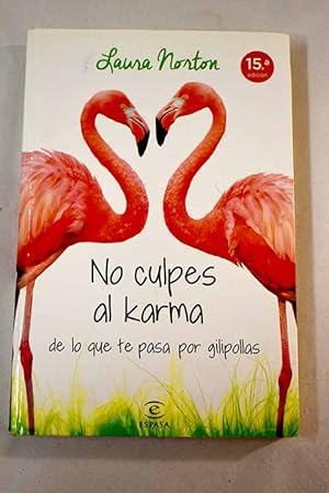 Imagen del vendedor de No culpes al karma de lo que te pasa por gilipollas a la venta por Alcan Libros