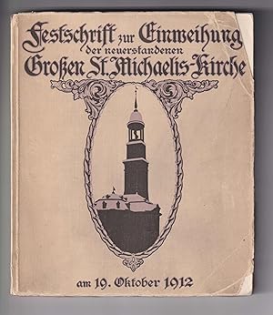 Bild des Verkufers fr Festschrift zur Einweihung der neuerstandenen Groen St. Michaeliskirche am 19. Oktober 1912. zum Verkauf von Antiquariat Atlas, Einzelunternehmen
