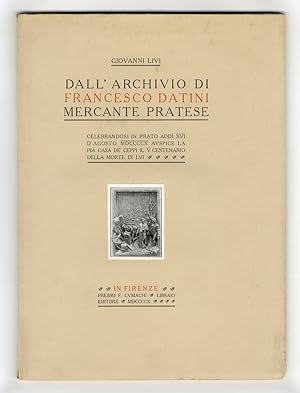 Dall'archivio di Francesco Datini mercante pratese. Celebrandosi in Prato, addì XVI d'agosto MDCC...