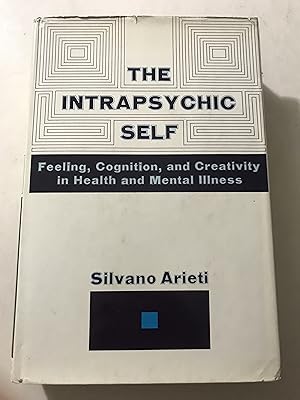 Seller image for THE INTRAPSYCHIC SELF Feeling, Cognition & Creativity in Health and Mental Illness for sale by Sheapast Art and Books