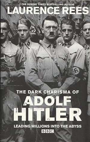 Bild des Verkufers fr The Dark Charisma of Adolf Hitler Leading Millions Into the Abyss zum Verkauf von Haymes & Co. Bookdealers