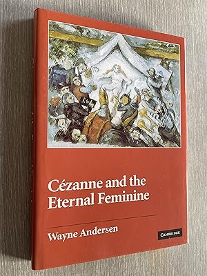 Seller image for Cezanne and the Eternal Feminine for sale by Joe Maynard