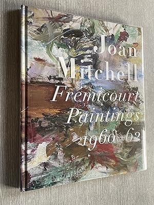 Joan Mitchell: Fremicourt Paintings 1960 - 62