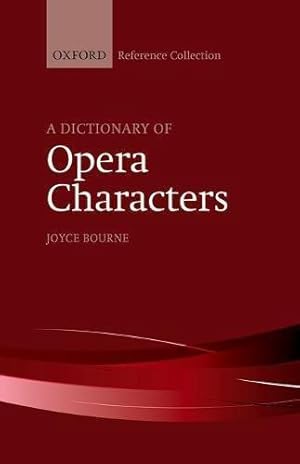 Imagen del vendedor de A Dictionary of Opera Characters (The Oxford Reference Collection) a la venta por WeBuyBooks