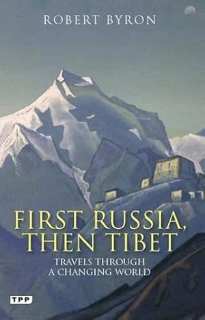 Imagen del vendedor de First Russia, Then Tibet: Travels Through a Changing World (Tauris Parke Paperbacks) a la venta por WeBuyBooks