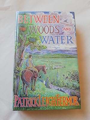 Imagen del vendedor de Between the Woods and the Water: On Foot to Constantinople: The Middle Danube to the Iron Gates a la venta por M&B Books