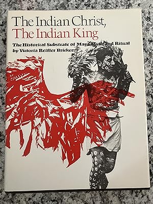 Seller image for The Indian Christ, the Indian King: The Historical Substrate of Maya Myth and Ritual for sale by TribalBooks