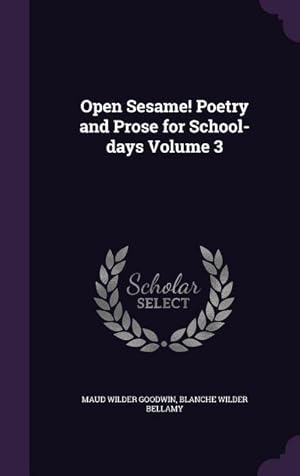 Bild des Verkufers fr Open Sesame! Poetry and Prose for School-days Volume 3 zum Verkauf von moluna