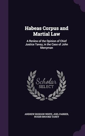 Seller image for Habeas Corpus and Martial Law: A Review of the Opinion of Chief Justice Taney, in the Case of John Merryman for sale by moluna