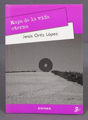 Seller image for Mapa de la vida eterna. Jess Ortiz Lpez for sale by EL DESVAN ANTIGEDADES