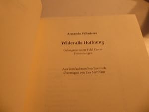 Imagen del vendedor de Wider alle Hoffnung. Gefangener unter Fidel Castro. Erinnerungen. Hardcover a la venta por Deichkieker Bcherkiste