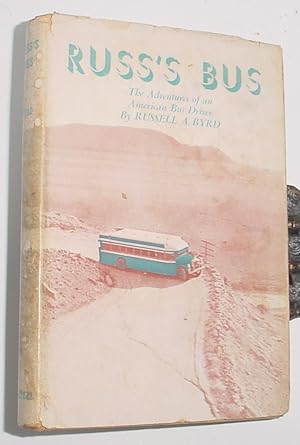 Image du vendeur pour Russ's Bus, The Adventures of an American Bus Criver mis en vente par R Bryan Old Books