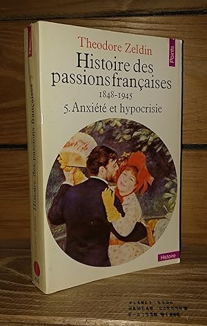 Seller image for HISTOIRE DES PASSIONS FRANCAISES, 1848-1945 - Tome V : Anxit et hypocrisie for sale by Planet's books