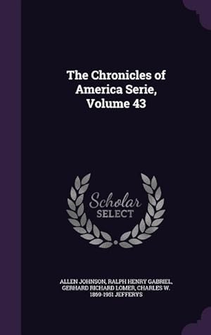 Immagine del venditore per The Chronicles of America Serie, Volume 43 venduto da moluna