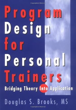 Immagine del venditore per Program Design for Personal Trainers: Bridging Theory into Application venduto da Reliant Bookstore