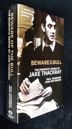 Beware of the Bull: The enigmatic genius of Jake Thackray SIGNED/Inscribed