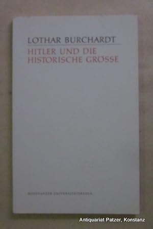 Seller image for Hitler und die historische Gre. Konstanz, Universittsverlag, 1979. 91 S. Or.-Kart. (Konstanzer Universittsreden, 99). (ISBN 3879401217). for sale by Jrgen Patzer