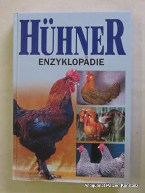 Hühner-Enzyklopädie. Alles, was Sie über die Pflege, Unterbringung, Zucht und Fütterung von Hühne...