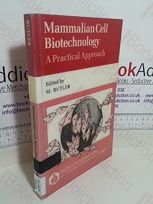 Mammalian Cell Biotechnology: A Practical Approach (The Practical Approach series)