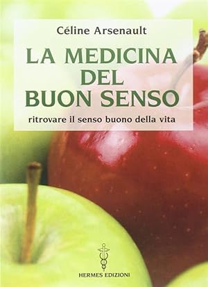 Bild des Verkufers fr La Medicina Del Buon Senso. Ritrovare Il Senso Buono Della Vita zum Verkauf von Piazza del Libro
