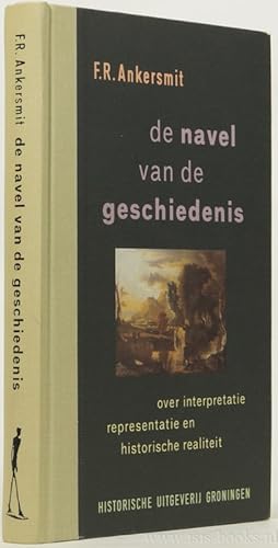 Bild des Verkufers fr De navel van de geschiedenis. Over interpretatie, representatie en historische realiteit. zum Verkauf von Antiquariaat Isis