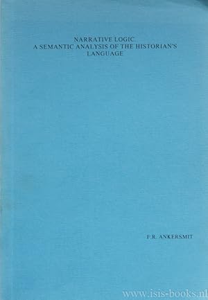 Bild des Verkufers fr Narrative logic. A semantic analysis of the historian's language. zum Verkauf von Antiquariaat Isis