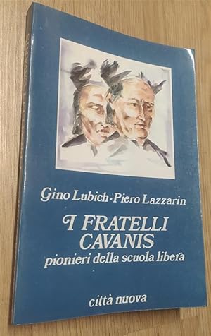 Seller image for I Fratelli Cavanis. Pionieri Della Scuola Libera for sale by Piazza del Libro