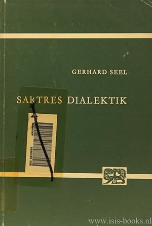 Bild des Verkufers fr Sartres Dialektik. Zur Methode und Begrndung seiner Philosophie unter besonderer Bercksichtigung der Subjekts-, Zeit- und Werttheorie. zum Verkauf von Antiquariaat Isis