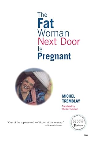 Bild des Verkufers fr The Fat Woman Next Door Is Pregnant (The Chronicles of the Plateau Mont Royal, 1) zum Verkauf von ZBK Books