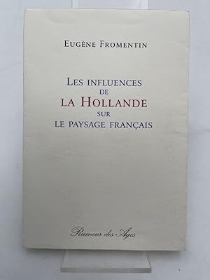 Image du vendeur pour Les influences de la Hollande sur le paysage francais mis en vente par LIBRAIRIE GIL-ARTGIL SARL