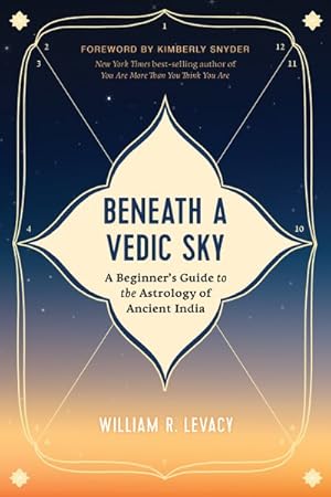 Imagen del vendedor de Beneath a Vedic Sky : A Beginner's Guide to the Astrology of Ancient India a la venta por GreatBookPricesUK