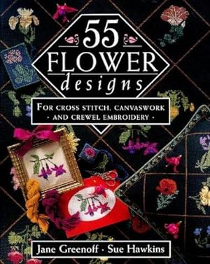 Seller image for 55 Flower Designs: For Cross Stitch, Canvaswork and Crewel Embroidery for sale by WeBuyBooks