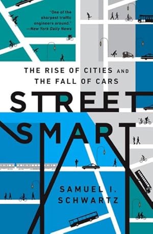 Seller image for Street Smart : The Rise of Cities And The Fall Of Cars for sale by GreatBookPrices