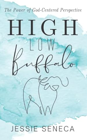 Seller image for HIGH LOW Buffalo: The Power of a God-Centered Perspective for sale by 2nd Life Books