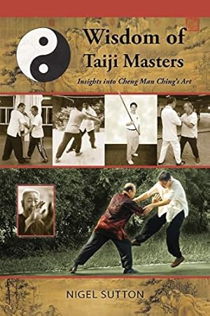 Seller image for Wisdom of Taiji Masters: Insights Into Cheng Man Ching's Art for sale by 2nd Life Books