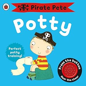 Bild des Verkufers fr Pirate Pete's Potty: A Noisy Sound Book zum Verkauf von ZBK Books