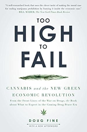 Seller image for Too High to Fail: Cannabis and the New Green Economic Revolution for sale by ZBK Books