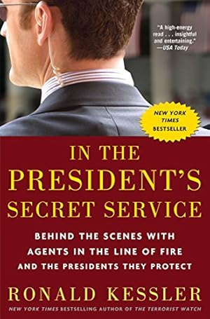 Seller image for In the President's Secret Service: Behind the Scenes with Agents in the Line of Fire and the Presidents They Protect for sale by ICTBooks