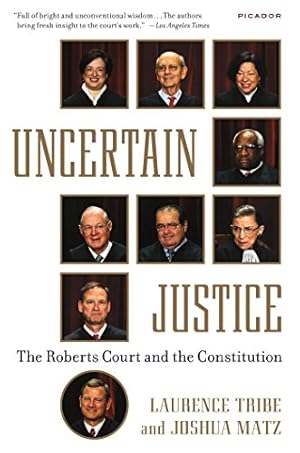 Immagine del venditore per Uncertain Justice: The Roberts Court and the Constitution venduto da ICTBooks
