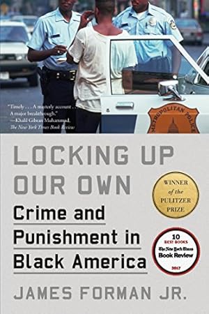 Bild des Verkufers fr Locking Up Our Own: Crime and Punishment in Black America zum Verkauf von ICTBooks