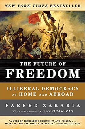 Imagen del vendedor de The Future of Freedom: Illiberal Democracy at Home and Abroad a la venta por ICTBooks