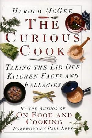Seller image for The Curious Cook: Taking the lid off kitchen facts and fallacies for sale by WeBuyBooks 2