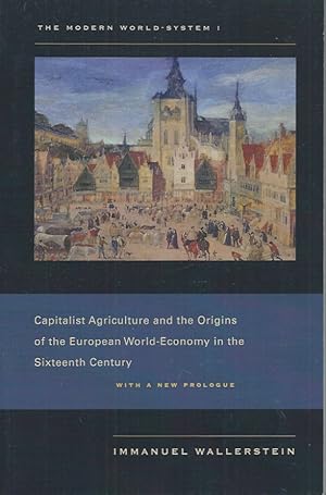 Seller image for The Modern World-System I__Capitalist Agriculture and the Origins of the European World-Economy in the Sixteenth Century for sale by San Francisco Book Company