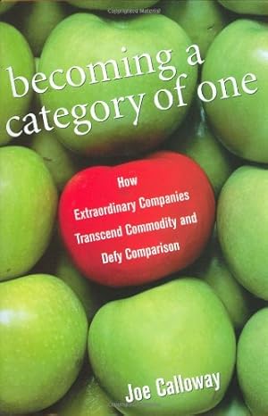 Imagen del vendedor de Becoming a Category of One: How Extraordinary Companies Transcend Commodity and Defy Comparison a la venta por ZBK Books