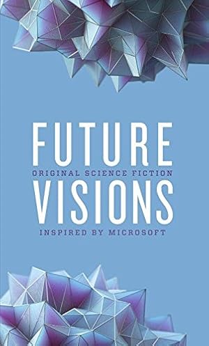 Bild des Verkufers fr Future Visions: Original Science Fiction Inspired by Microsoft zum Verkauf von ZBK Books