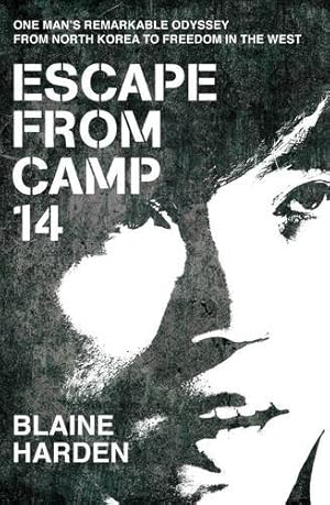 Immagine del venditore per Escape from Camp 14: One man's remarkable odyssey from North Korea to freedom in the West venduto da WeBuyBooks