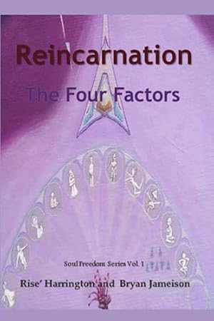 Imagen del vendedor de Reincarnation - The Four Factors: Four New Ways of Looking At Reincarnation (Soul Freedom) a la venta por ZBK Books