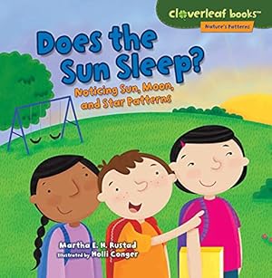 Bild des Verkufers fr Does the Sun Sleep?: Noticing Sun, Moon, and Star Patterns (Cloverleaf Books      Nature's Patterns) zum Verkauf von ZBK Books