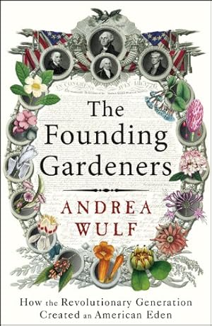 Image du vendeur pour Founding Gardeners: How the Revolutionary Generation Created an American Eden mis en vente par ZBK Books